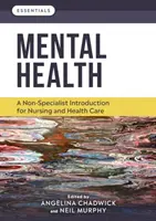 Zdrowie psychiczne - niespecjalistyczne wprowadzenie do pielęgniarstwa i opieki zdrowotnej (Chadwick Angelina (School of Health and Society University of Salford)) - Mental Health - A non-specialist introduction for nursing and health care (Chadwick Angelina (School of Health and Society University of Salford))