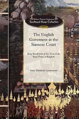 Angielska guwernantka na syjamskim dworze: Wspomnienia z sześciu lat spędzonych w pałacu królewskim w Bangkoku - English Governess at the Siamese Court: Being Recollections of Six Years in the Royal Palace at Bangkok