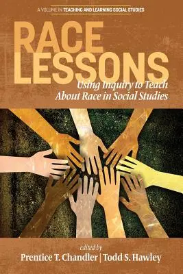 Lekcje o rasie: Wykorzystanie dociekań do nauczania o rasie w naukach społecznych - Race Lessons: Using Inquiry to Teach About Race in Social Studies