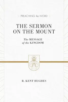 Kazanie na Górze: Przesłanie Królestwa (wyd. ESV) - The Sermon on the Mount: The Message of the Kingdom (ESV Edition)