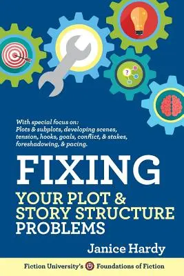 Rozwiązywanie problemów z fabułą i strukturą opowieści: Poprawianie powieści: Księga druga - Fixing Your Plot and Story Structure Problems: Revising Your Novel: Book Two