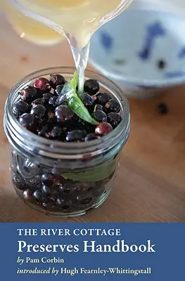 The River Cottage Preserves Handbook: [Książka kucharska] - The River Cottage Preserves Handbook: [A Cookbook]