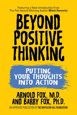 Beyond Positive Thinking: Wprowadzanie myśli w czyn: Wprowadzanie myśli w czyn - Beyond Positive Thinking: Putting Your Thoughts Into Action: Putting Your Thoughts Into Action