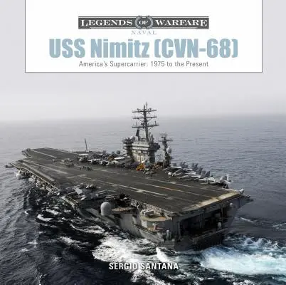 USS Nimitz (CVN-68): Amerykański superlotniskowiec: od 1975 do dziś - USS Nimitz (CVN-68): America's Supercarrier: 1975 to the Present