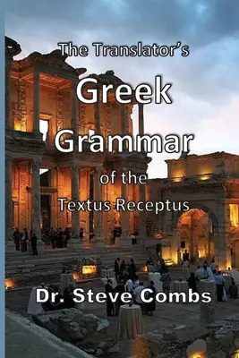 Grecka gramatyka Textus Receptus tłumacza - The Translator's Greek Grammar of the Textus Receptus