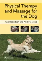 Fizykoterapia i masaż dla psa (Robertson Julia (Galen Therapy Centre Coolham West Sussex UK)) - Physical Therapy and Massage for the Dog (Robertson Julia (Galen Therapy Centre Coolham West Sussex UK))