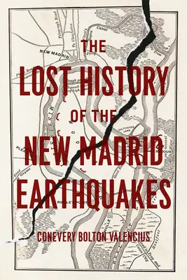 Zaginiona historia trzęsień ziemi w Nowym Madrycie - The Lost History of the New Madrid Earthquakes