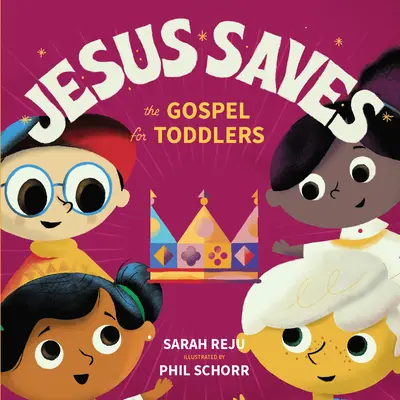 Jezus zbawia: Ewangelia dla maluchów - Jesus Saves: The Gospel for Toddlers