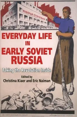 Życie codzienne we wczesnej Rosji Radzieckiej: Rewolucja od środka - Everyday Life in Early Soviet Russia: Taking the Revolution Inside