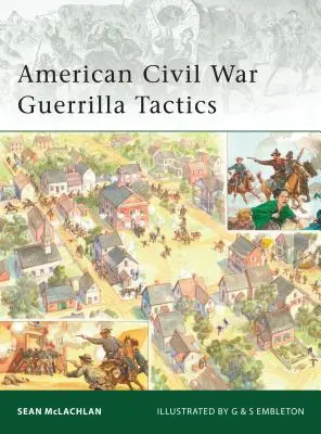 Taktyka partyzancka amerykańskiej wojny secesyjnej - American Civil War Guerrilla Tactics