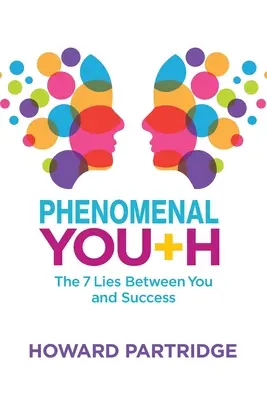 Fenomenalna młodość: 7 kłamstw między tobą a sukcesem - Phenomenal Youth: The 7 Lies Between You and Success