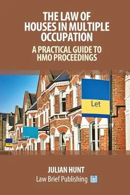 Prawo domów wielorodzinnych: Praktyczny przewodnik po postępowaniach HMO - The Law of Houses in Multiple Occupation: A Practical Guide to HMO Proceedings