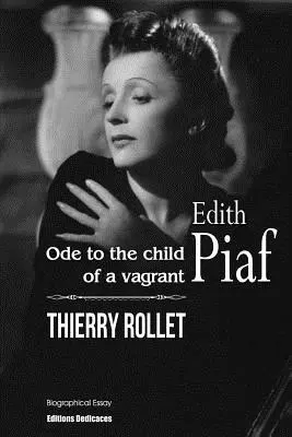 Edith Piaf. Oda do dziecka włóczęgi - Edith Piaf. Ode to the child of a vagrant