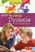 Pomocy! Moje dziecko ma dysleksję: Praktyczny przewodnik dla rodziców - Help! My Child Has Dyslexia: A Practical Guide for Parents