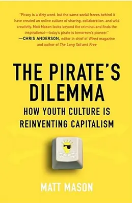 Dylemat pirata: jak kultura młodzieżowa na nowo odkrywa kapitalizm - The Pirate's Dilemma: How Youth Culture Is Reinventing Capitalism