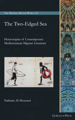 Morze o dwóch brzegach: heterotopie współczesnej śródziemnomorskiej literatury migracyjnej - The Two-Edged Sea: Heterotopias of Contemporary Mediterranean Migrant Literature