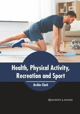 Zdrowie, aktywność fizyczna, rekreacja i sport - Health, Physical Activity, Recreation and Sport