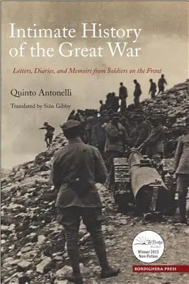 Intymna historia Wielkiej Wojny: Listy, pamiętniki i wspomnienia żołnierzy na froncie - Intimate History of the Great War: Letters, Diaries, and Memoirs from Soldiers on the Front