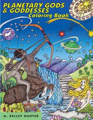 Kolorowanka z bogami i boginiami planetarnymi: Astronomia i mity nowego układu słonecznego - Planetary Gods and Goddesses Coloring Book: Astronomy and Myths of the New Solar System