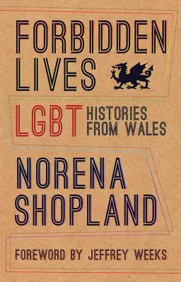 Forbidden Lives: Historie osób LGBT z Walii - Forbidden Lives: Lgbt Histories from Wales