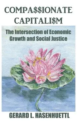 Współczujący kapitalizm: Przecięcie wzrostu gospodarczego i sprawiedliwości społecznej - Compassionate Capitalism: The Intersection of Economic Growth and Social Justice