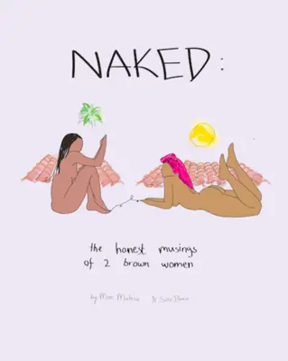 Naked: Szczere przemyślenia 2 brązowych kobiet - Naked: The Honest Musings of 2 Brown Women