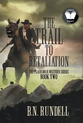 Szlak do odwetu: Klasyczna westernowa seria - The Trail to Retaliation: A Classic Western Series