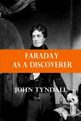 Faraday jako odkrywca - Faraday as a Discoverer