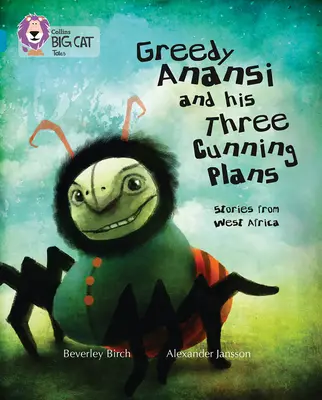 Chciwy Anansi i jego trzy przebiegłe plany - Greedy Anansi and His Three Cunning Plans