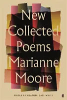 Nowe wiersze zebrane Marianne Moore - New Collected Poems of Marianne Moore