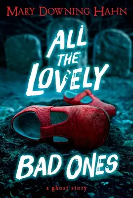 All the Lovely Bad Ones: Opowieść o duchach - All the Lovely Bad Ones: A Ghost Story