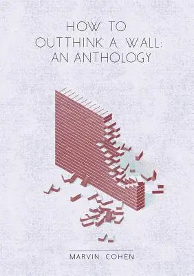 How to Outthink a Wall: Antologia - How to Outthink a Wall: An Anthology