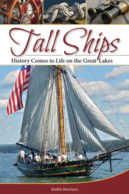 Tall Ships: Historia ożywa na Wielkich Jeziorach - Tall Ships: History Comes to Life on the Great Lakes