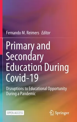 Szkolnictwo podstawowe i średnie podczas Covid-19: Zakłócenia możliwości edukacyjnych podczas pandemii - Primary and Secondary Education During Covid-19: Disruptions to Educational Opportunity During a Pandemic