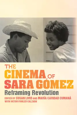 Kino Sary Gmez: rewolucja przeformułowania - The Cinema of Sara Gmez: Reframing Revolution