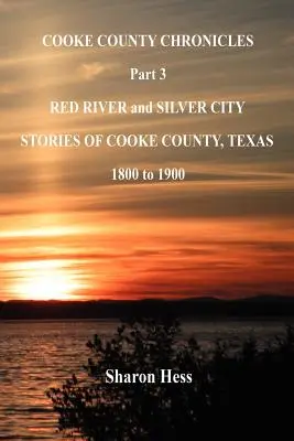 Kroniki hrabstwa Cooke - Część 3 - Rzeka Czerwona i Srebrne Miasto - Cooke County Chronicles - Part 3 - Red River and Silver City