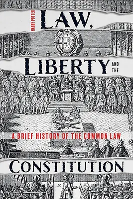 Prawo, wolność i konstytucja: Krótka historia prawa zwyczajowego - Law, Liberty and the Constitution: A Brief History of the Common Law