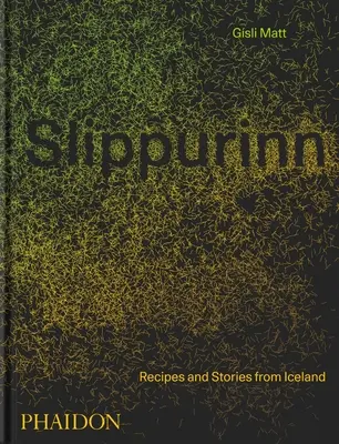 Slippurinn: Przepisy i historie z Islandii - Slippurinn: Recipes and Stories from Iceland