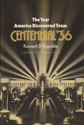 Rok, w którym Ameryka odkryła Teksas: Stulecie '36 - The Year America Discovered Texas Centennial '36