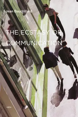 Ekstaza komunikacji - The Ecstasy of Communication