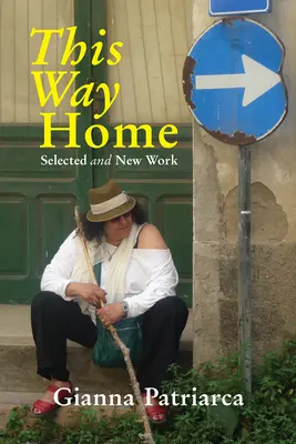 Ta droga do domu: wybrane i nowe prace - This Way Home: Selected and New Work