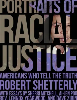 Portrety sprawiedliwości rasowej: Amerykanie, którzy mówią prawdę - Portraits of Racial Justice: Americans Who Tell the Truth