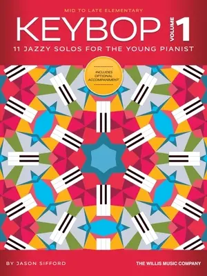 Keybop - Volume 1: 11 Jazzy Mid to Later Elementary Solos for the Young Pianist: 11 Jazzy Solos for the Young Pianist