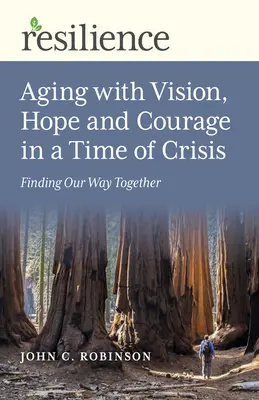 Starzenie się z wizją, nadzieją i odwagą w czasach kryzysu: Wspólne poszukiwanie drogi - Aging with Vision, Hope and Courage in a Time of Crisis: Finding Our Way Together