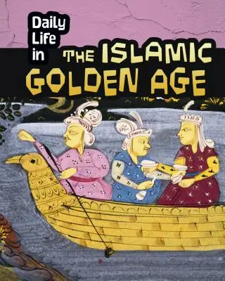 Życie codzienne w Złotym Wieku Islamu - Daily Life in the Islamic Golden Age