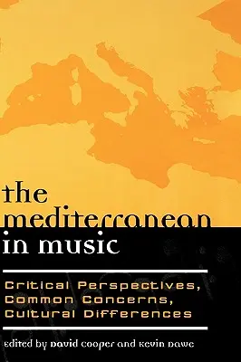 Morze Śródziemne w muzyce: Krytyczne perspektywy, wspólne obawy, różnice kulturowe - The Mediterranean in Music: Critical Perspectives, Common Concerns, Cultural Differences