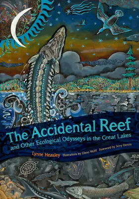 Przypadkowa rafa i inne ekologiczne podróże po Wielkich Jeziorach - The Accidental Reef and Other Ecological Odysseys in the Great Lakes