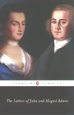 Listy Johna i Abigail Adamsów - The Letters of John and Abigail Adams