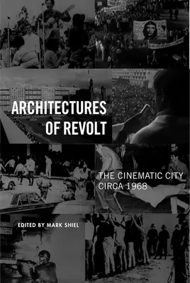 Architektury buntu: Kinowe miasto około 1968 roku - Architectures of Revolt: The Cinematic City circa 1968