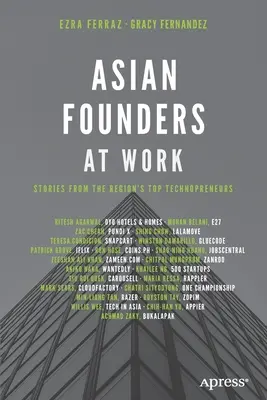 Azjatyccy założyciele w pracy: Historie najlepszych technoprenerów w regionie - Asian Founders at Work: Stories from the Region's Top Technopreneurs